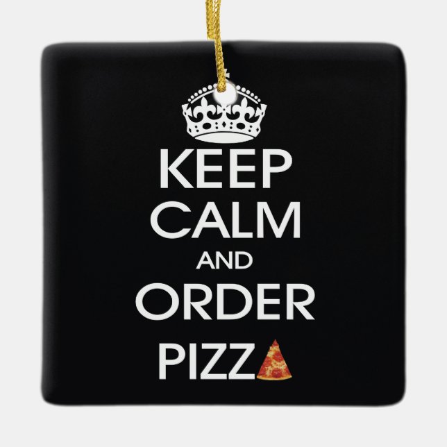 Keep Calm And Order Pizza Ceramic Tree Decoration (Front)