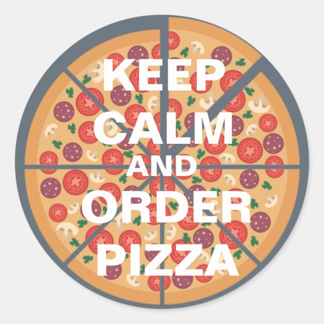 Keep Calm and Order Pizza Classic Round Sticker (Front)