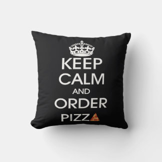 Keep Calm And Order Pizza Cushion