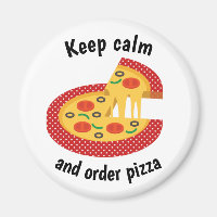 Keep Calm and Order Pizza