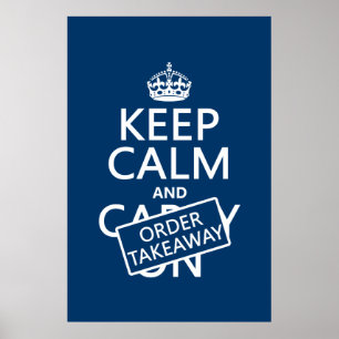 Keep Calm and Order Takeaway (in any colour) Poster