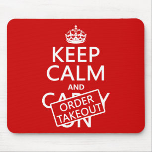 Keep Calm and Order Takeout (in any colour) Mouse Mat