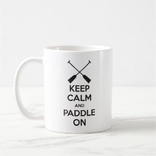 Keep Calm and Paddle On Coffee Mug
