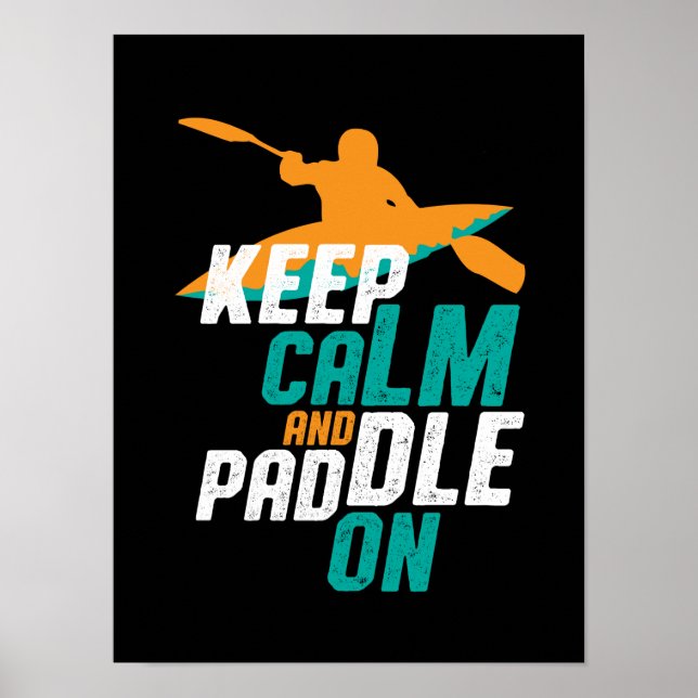 Keep Calm and Paddle On Kayaking Rowing Team Poster (Front)