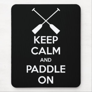 Keep Calm and Paddle On Mouse Mat