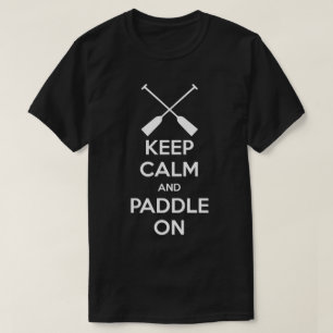 Keep Calm and Paddle On T-Shirt