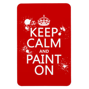 Keep Calm and Paint On (in all colours) Magnet