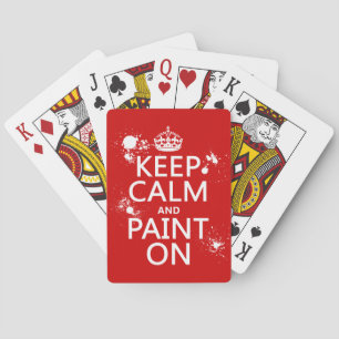 Keep Calm and Paint On (in all colours) Playing Cards