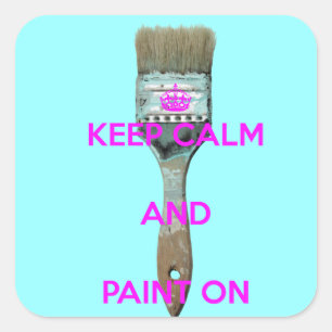 Keep Calm and Paint On Square Sticker