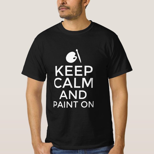 Keep calm and paint on T-Shirt (Front)