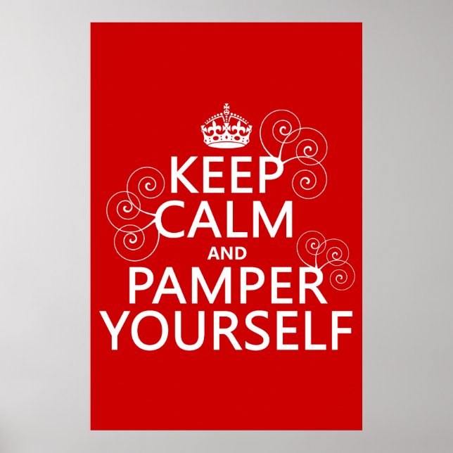 Keep Calm and Pamper Yourself (any color) Poster (Front)