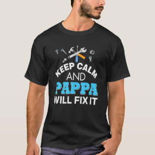Keep Calm And Pappa Will Fix It Dad Father's Day T-Shirt