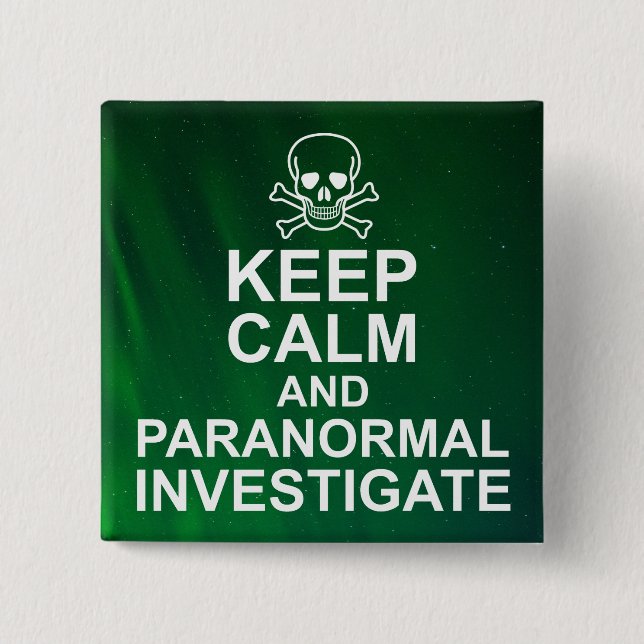 Keep Calm and Paranormal Investigate 15 Cm Square Badge (Front)