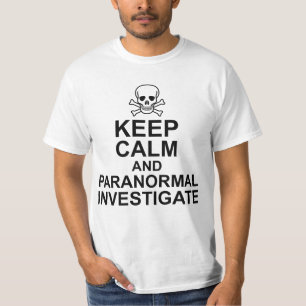 Keep Calm and Paranormal Investigate T-Shirt