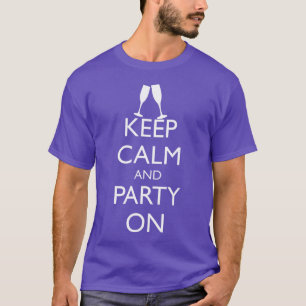 KEEP CALM AND PARTY ON, CHAMPAGNE T-Shirt