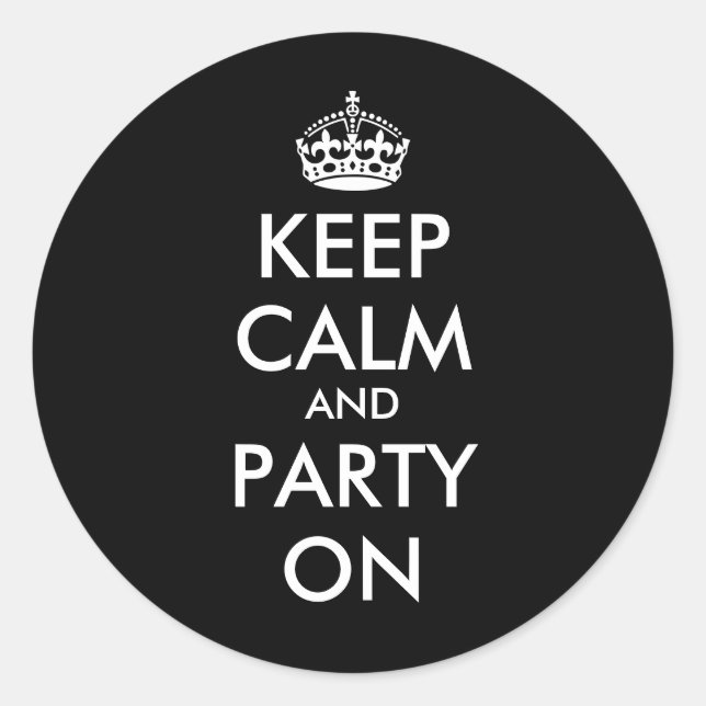 Keep calm and party on funny black wedding favour classic round sticker (Front)