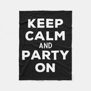 Keep Calm And Party On Funny Happy Music Lover Fleece Blanket