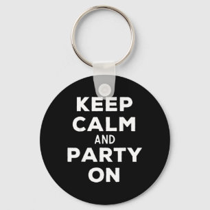 Keep Calm And Party On Funny Happy Music Lover Key Ring