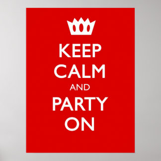 KEEP CALM AND PARTY ON POSTER