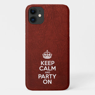 Keep Calm and Party On, Red Leather, Typography iPhone 11 Case