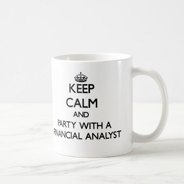 Keep Calm and Party With a Financial Analyst Coffee Mug (Right)