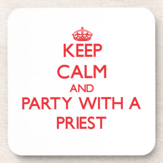 Keep Calm and Party With a Priest Coaster