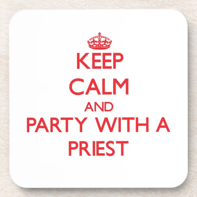 Keep Calm and Party With a Priest Coaster (Front)