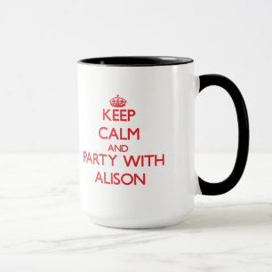 Keep Calm and Party with Alison Mug