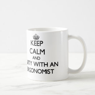 Keep Calm and Party With an Ergonomist Coffee Mug