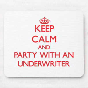 Keep Calm and Party With an Underwriter Mouse Mat