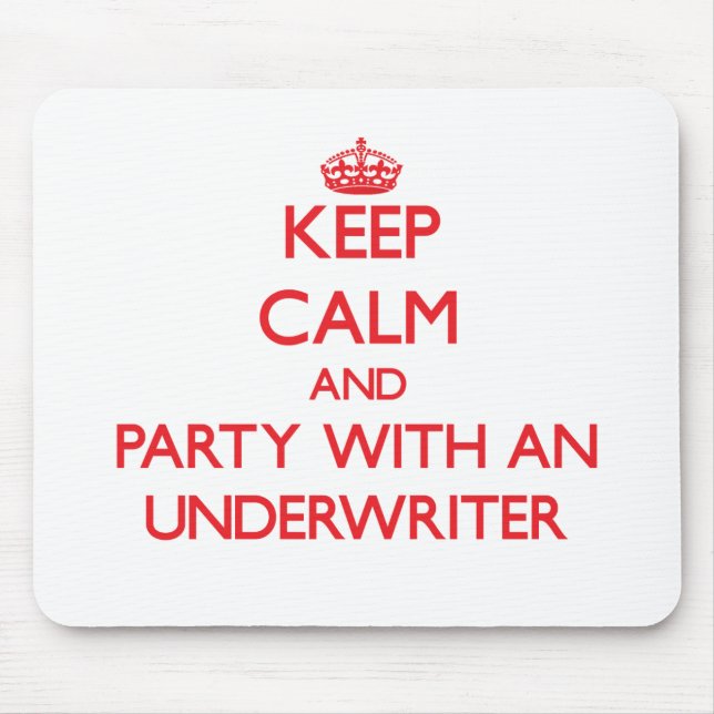 Keep Calm and Party With an Underwriter Mouse Mat (Front)