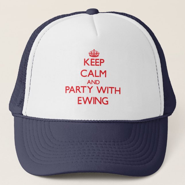 Keep calm and Party with Ewing Trucker Hat (Front)