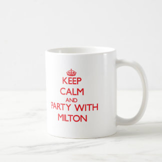 Keep calm and Party with Milton Coffee Mug