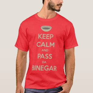 Keep Calm and Pass da Binegar T-Shirt