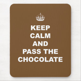 Keep Calm and Pass the Chocolate Mouse Mat