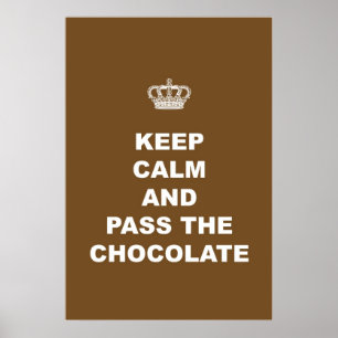 Keep Calm and Pass the Chocolate Poster