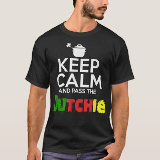 Keep Calm and Pass the Dutchie! Jamaican Music Lov T-Shirt