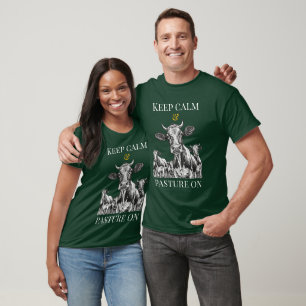 Keep Calm And Pasture On Cows T-shirt