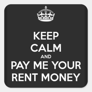 Keep Calm and Pay Me Your Rent Money Sticker