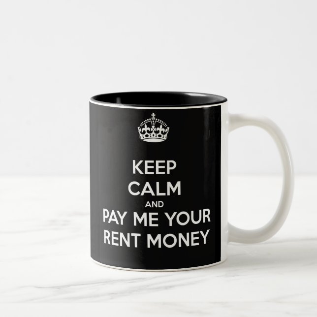 Keep Calm and Pay Me Your Rent Money Two-Tone Coffee Mug (Right)