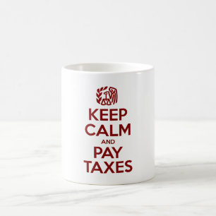 Keep Calm And Pay Taxes Coffee Mug