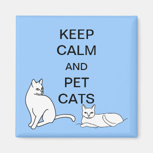 Keep Calm and Pet Cats Custom Magnets