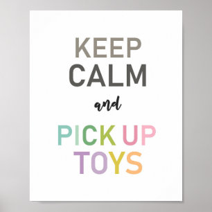 Keep Calm and Pick Up Toys Poster