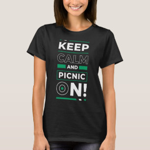 Keep Calm And Picnic On Picnic Outdoor Meal T-Shirt