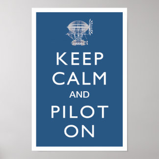 Keep Calm and Pilot On Steampunk Dirigible - Blue Poster