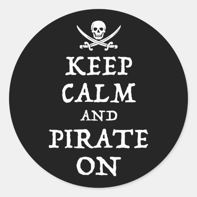 Keep Calm And Pirate On Classic Round Sticker (Front)