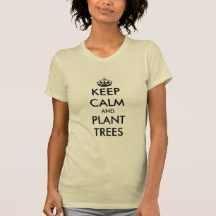 Keep calm and plant trees t shirt for gardeners