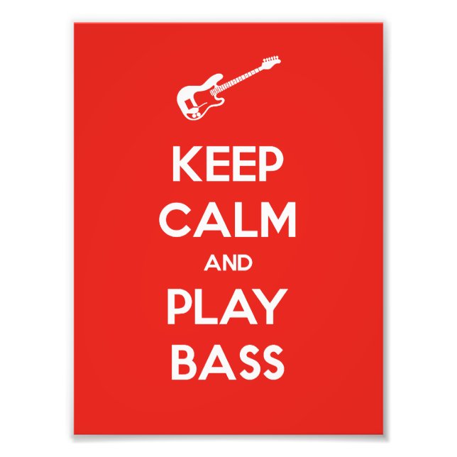 Keep Calm and Play Bass Photo Print (Front)