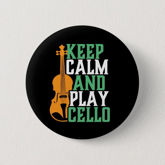 Keep Calm and Play Cello Funny Cellist Musician 6 Cm Round Badge (Front)