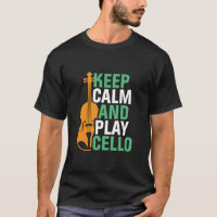 Keep Calm and Play Cello Funny Cello Player